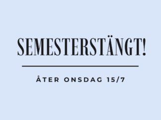 SEMESTERSTÄNGT! ÅTER ONS 15/7!
